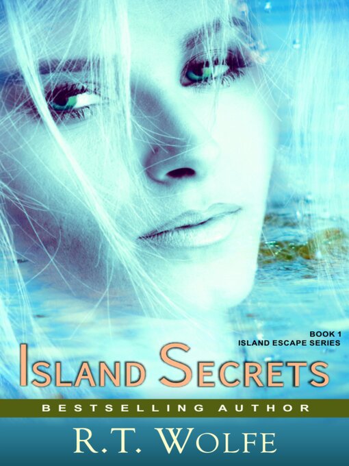 Title details for Island Secrets (The Island Escape Series, Book 1) by R.T. Wolfe - Wait list